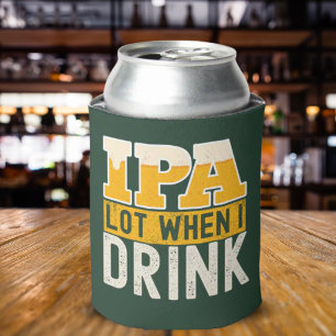 Enfriador De Latas IPA mucho cuando bebo cerveza divertida