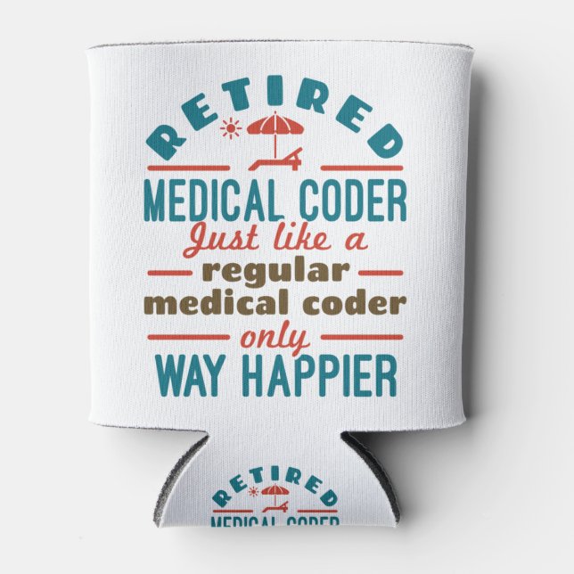 Enfriador De Latas Jubilado Médico Funny Retirement Happier (Anverso)