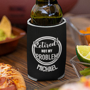 Enfriador De Latas Jubilado No es mi Problema Personalizado