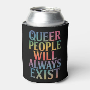 Enfriador De Latas La gente queer siempre existirá, aliada con el org