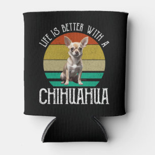 Enfriador De Latas La Vida Es Mejor Con Un Chihuahua