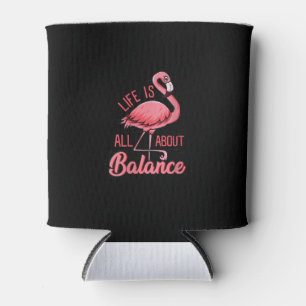Enfriador De Latas La Vida Se Trata De Un Flamingo Divertido De Equil
