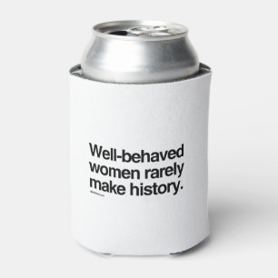 Enfriador De Latas Las mujeres bien comportadas hacen raramente