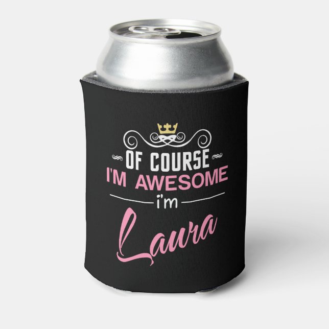 Enfriador De Latas Laura Por supuesto que soy un nombre increíble (Reverso de la lata)