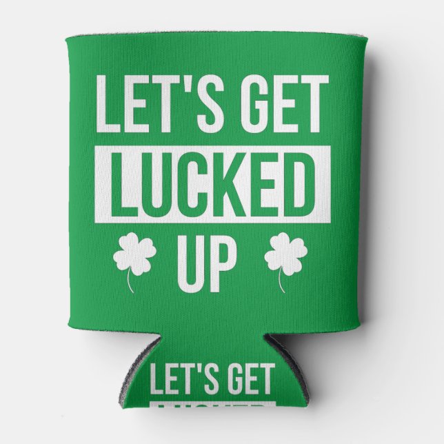 Enfriador De Latas Let's Get Lucked Up St. Patrick's Day (Anverso)