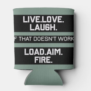 Enfriador De Latas Live Love Laugh Load Aim Fire Graphic Design