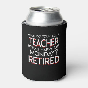 Enfriador De Latas Llame al profesor del retiro feliz el lunes