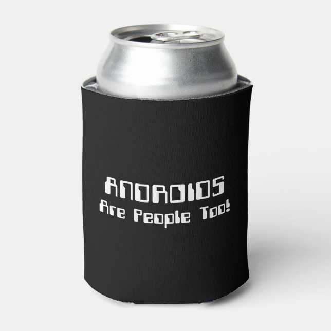 Enfriador De Latas ¡Los ANDROIDES También Son Personas! (Lata Anverso)