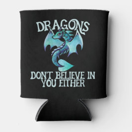 Enfriador De Latas Los dragones tampoco creen en ti