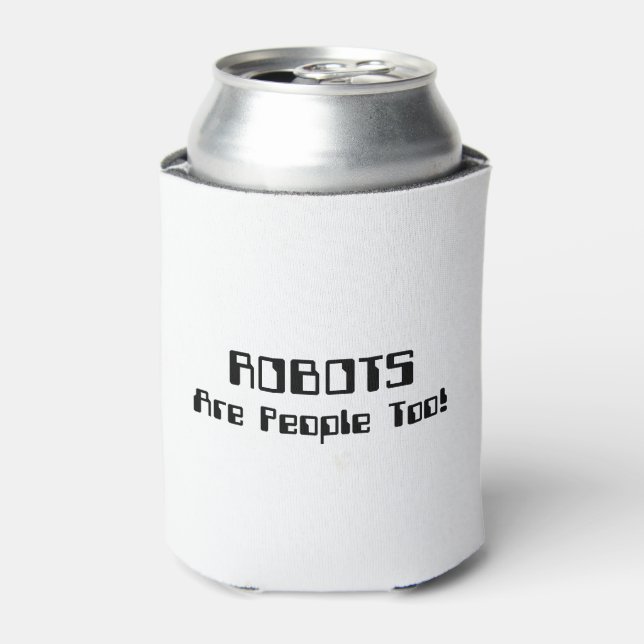 Enfriador De Latas ¡Los ROBOTS También Son Personas! (Lata Anverso)
