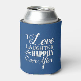 Enfriador De Latas Love Laughter Siempre Después De Un Boda