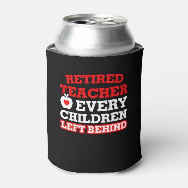 Enfriador De Latas Maestra de Jubilación Todos los Niños Dejados Atrá (Lata Anverso)