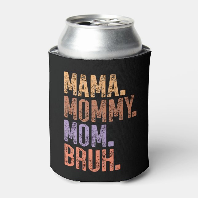 Enfriador De Latas Mamá. Mamá. Mamá. Bruh (Lata Anverso)