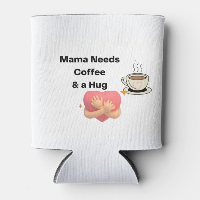 Enfriador De Latas Mamá necesita café y un abrazo en un (Anverso)
