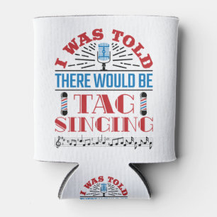 Enfriador De Latas Me Dijeron Que Había Etiquetas Cantando Barbershop