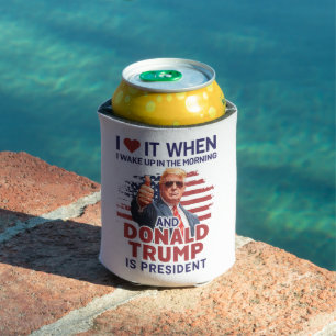 Enfriador De Latas Me encanta cuando me despierto y Trump es presiden