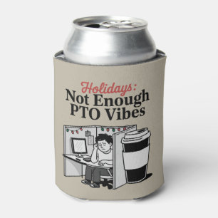 Enfriador De Latas Memes divertidos de vacaciones en la oficina PTO c