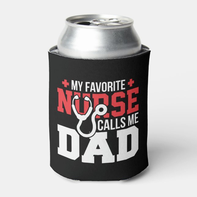 Enfriador De Latas Mi enfermera favorita me llama Día del Padre (Lata Anverso)