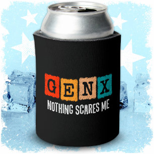 Enfriador De Latas Nada me asusta Generación X Gen Xer Gracioso Gen X