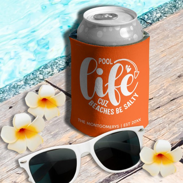 Enfriador De Latas Naranja de vida de grupo (Personalized "Pool life cuz beaches be salty" graphic on orange can cooler)
