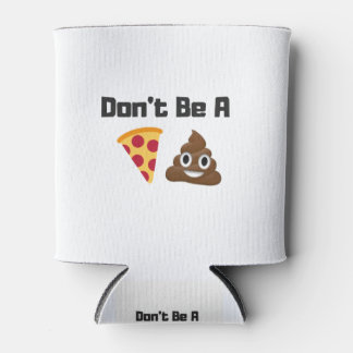 Enfriador De Latas No seas un diseño gracioso de la Emoji Pizza Poop