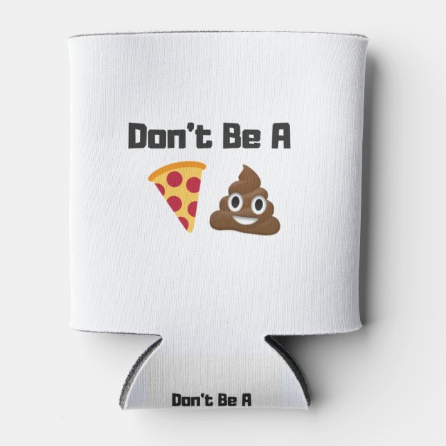 Enfriador De Latas No seas un diseño gracioso de la Emoji Pizza Poop (Anverso)