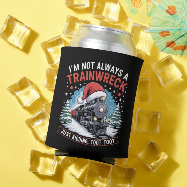 Enfriador De Latas No siempre soy un Navidad gracioso de Trainwreck (Verano in situ)
