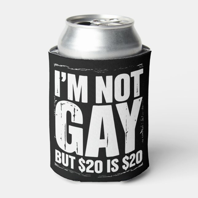 Enfriador De Latas No soy gay pero $20 es $20 Graciosamente LGBTQ (Lata Anverso)