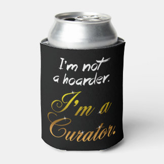 Enfriador De Latas No soy Hoarder... Soy curador.