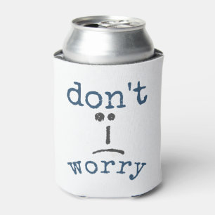 Enfriador De Latas No te preocupes por la tipografía feliz de la cer
