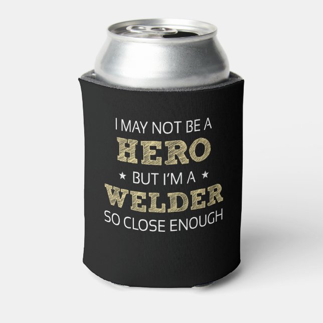 Enfriador De Latas Novedad de humor de héroe de soldadura (Reverso de la lata)