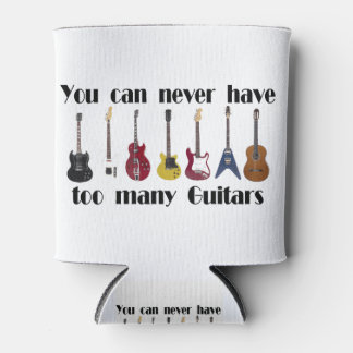 Enfriador De Latas Nunca puedes tener demasiados regalos de guitarra