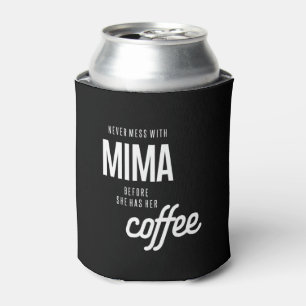 Enfriador De Latas Nunca Se Mess Con Mima Antes De Que Le Haya Café