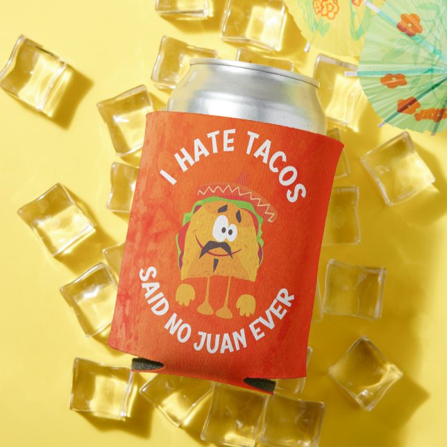 Enfriador De Latas Odio a los tacos, dije no a Juan. (Verano in situ)