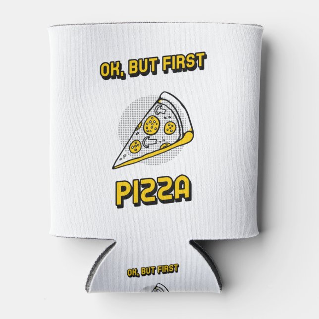 Enfriador De Latas Ok, Pero Primero Pizza (Anverso)