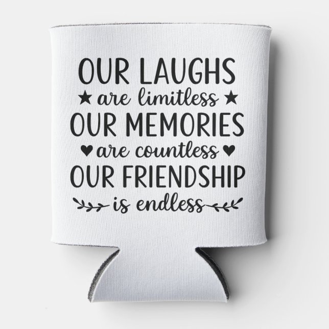 Enfriador De Latas Our Laughs Are Limitless Friendship Quote  (Anverso)