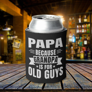 Enfriador De Latas Papa Because Grandpa is for old guys