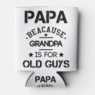 Enfriador De Latas Papá Porque Abuelo Es Para Los Viejos Día Del Padr