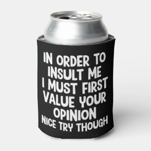 Enfriador De Latas Para Insultarme Debo Primero Valorar Tu 