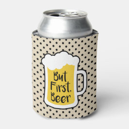 Enfriador De Latas Pero la primera cerveza