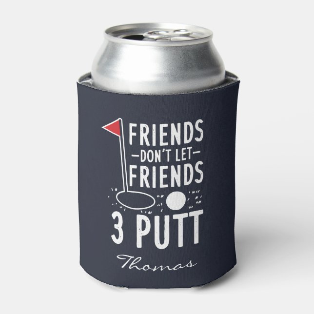 Enfriador De Latas Personalizar amigos no permiten que amigos 3 Putt  (Lata Anverso)