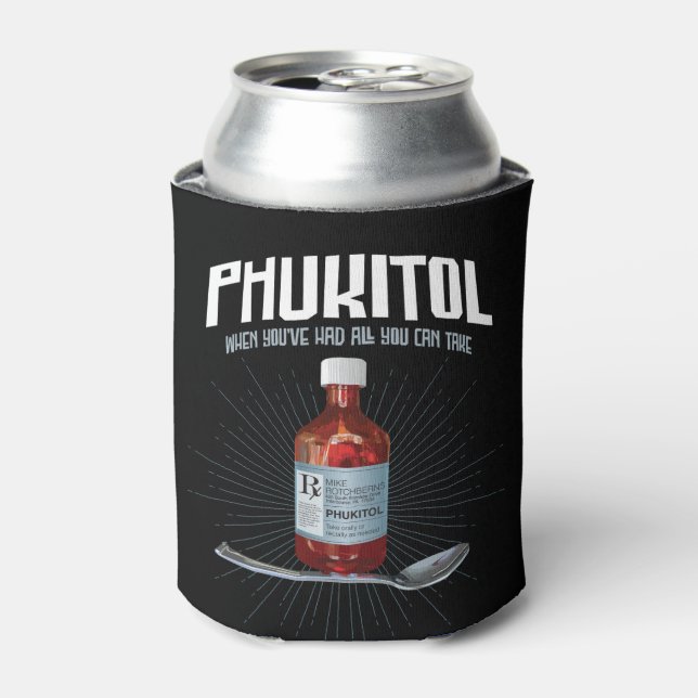 Enfriador De Latas Phukitol - medicina de frustración divertida (Lata Anverso)