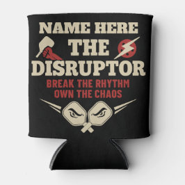 Enfriador De Latas Pickleball Personalized Name The Disruptor