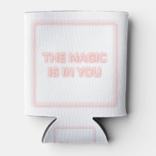 Enfriador De Latas Pink neon phrase THE MAGIC IS IN YOU typography de