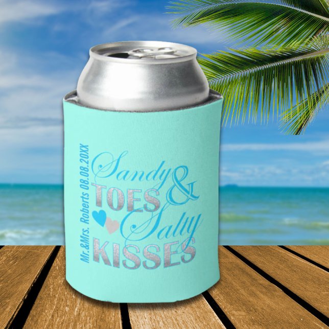 Enfriador De Latas playa turquesa, pies de arena y besos salados (turquoise beach sandy toes and salty kisses can cooler)