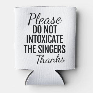 Enfriador De Latas Por favor, no embriaguen a los cantantes