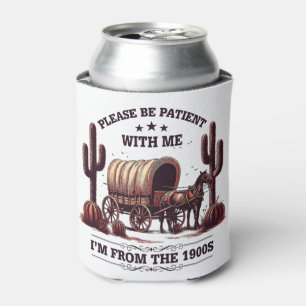 Enfriador De Latas Por Favor Sea Paciente Conmigo Soy De Los 1900s Di