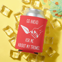 Enfriador De Latas Pregúntame sobre mi Trowel Koozy