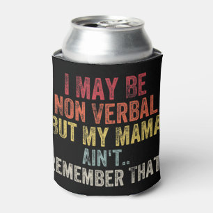Enfriador De Latas Puede que no sea verbal pero mi mamá no lo recuer