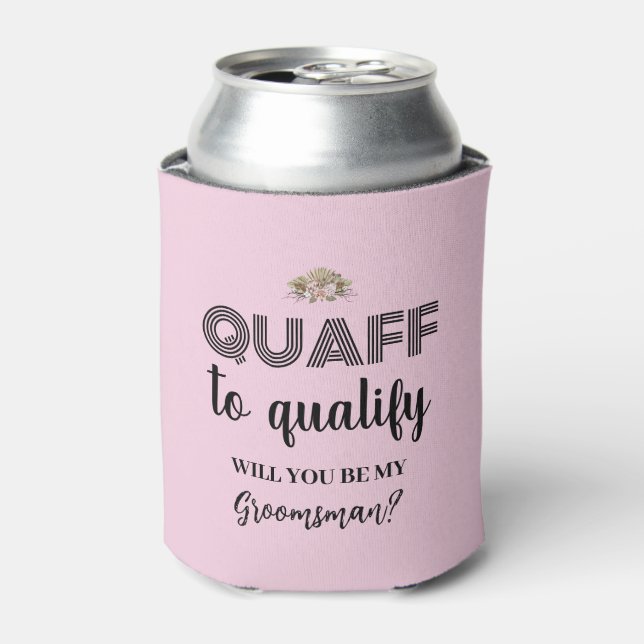 Enfriador De Latas Quaff Para Calificar, Divertida Propuesta Groomsma (Lata Anverso)